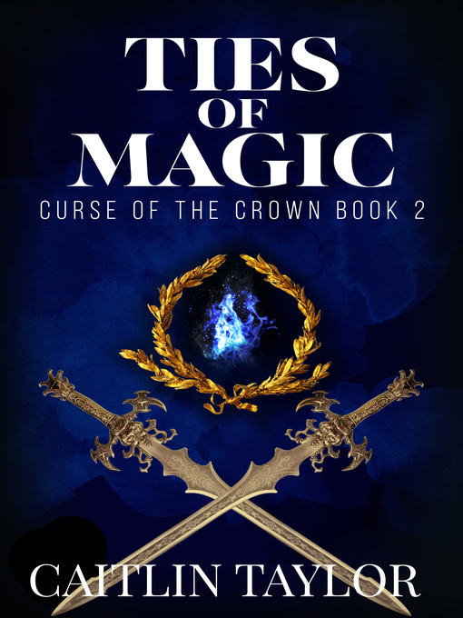 Title details for Ties of Magic by Caitlin Taylor - Available